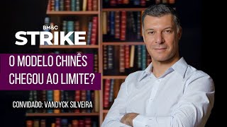 O modelo chinês chegou ao limite? | BM&C STRIKE