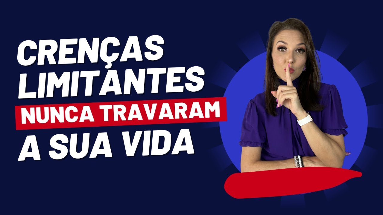 Crenças limitantes NUNCA travaram a sua vida (esqueça tudo que já te disseram)