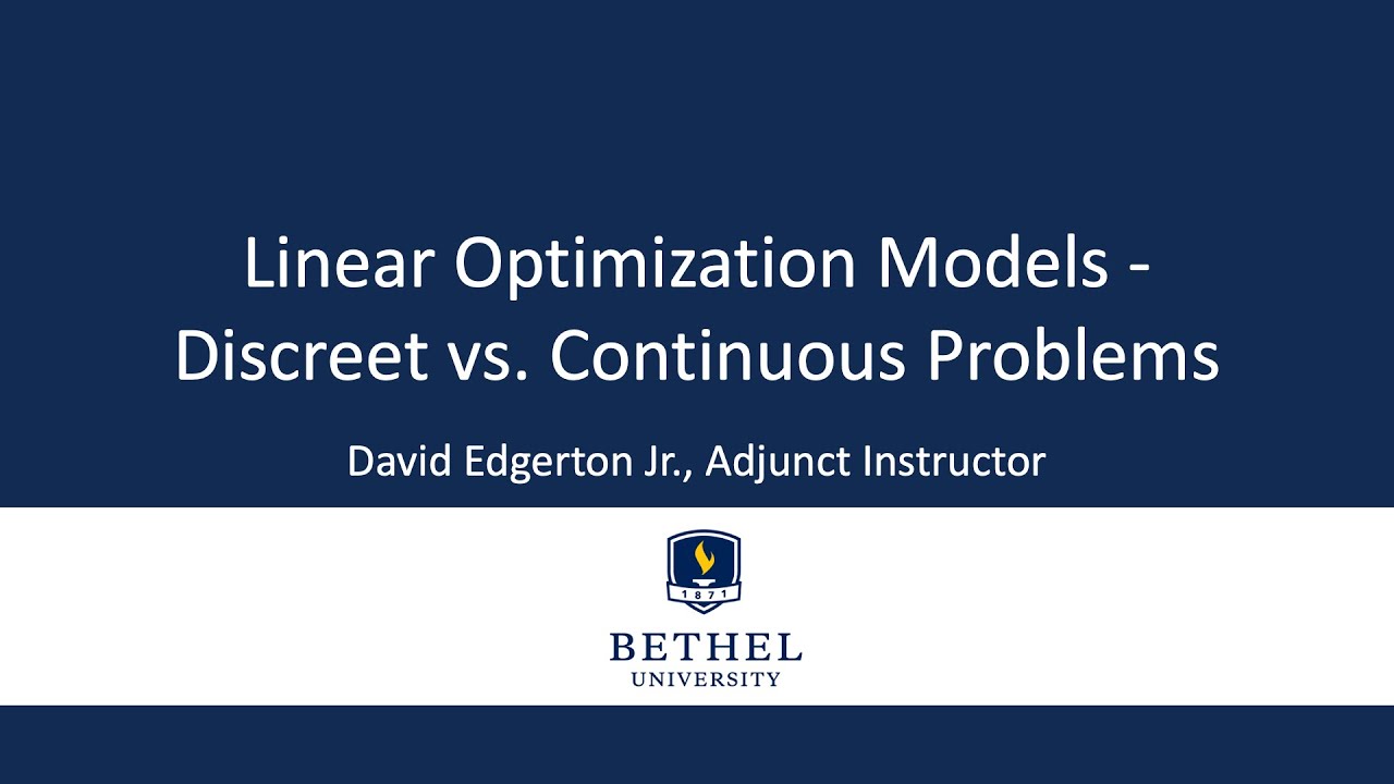 Linear Optimization Models  – Discreet vs  Continuous Problems