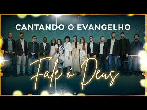 CANTANDO O EVANGELHO - "Fale ó Deus"