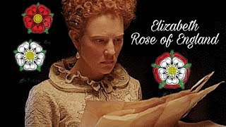 Queen Elizabeth I ~ Rose of England