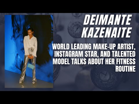 Deimante Kazenaite: World Leading Make-Up Artist, Instagram Star and Talented Model On Women Fitness
