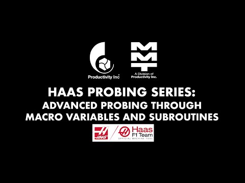 Haas Probing Part 3: Advanced Probing Through Macro Variable and Subroutines
