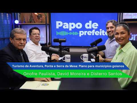 PAPO DE PREFEITO #57 Turismo de Aventura, Ponte e Serra da Mesa: Plano para munícipios goianos