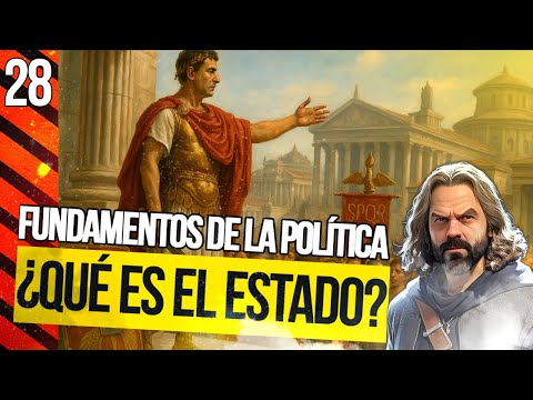 ¿Qué es el ESTADO? [Fundamentos de la Política - 28]