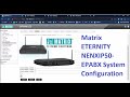 Matrix ETERNITY NENXIP50 EPABX System Full Configuration With 2 IP Receiver Added Configuration