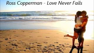 Ross Copperman - Love Never Fails