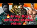 Army Boys Attitude Status Video India Army Attitude WhatsApp Status