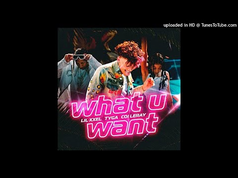 Lil Xxel, Tyga & Coi Lerai - What U Want