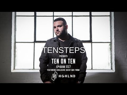 Tensteps presents Ten On Ten #017 w/ HGHLND Guest Mix