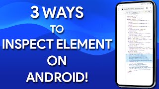 3 Ways to Inspect Element on Android | Developer Tools on Android