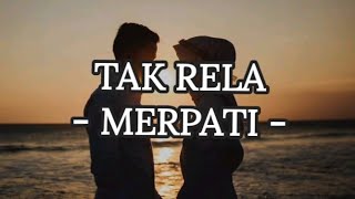 Download lagu Tak Rela ~ Merpati [ Lirik Lagu ] mp3