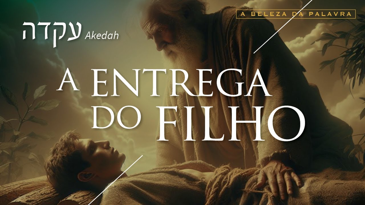A Entrega do Filho | Akedah / Pessach | Hebraico Bíblico