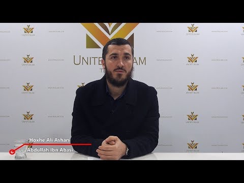 4 Abdullahat || Abdullah Ibn Abasi - Hoxhë Ali Ashani