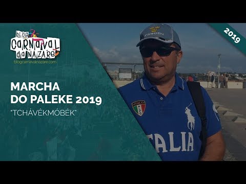 Marcha do Paleke 2019 "TCHÁVÉKMÓBÉK" - Carnaval da Nazaré