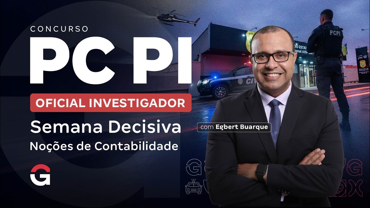 Concurso PC PI Oficial Investigador: Semana Decisiva | Noções de Contabilidade | Egbert Buarque