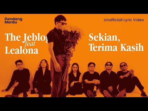 The Jeblogs ft Lealona - Sekian, Terima Kasih | Lirik Video (Unofficiall)