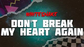 Whitesnake - Don't Break My Heart Again (Lyrics)