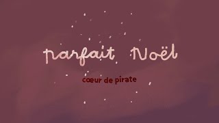 Coeur De Pirate - Parfait Noël