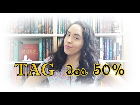 TAG dos 50% (2018) | Um Livro e Só