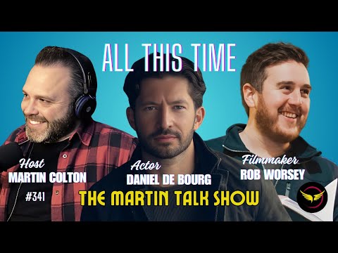 All This Time with Daniel de Bourg & Rob Worsey - Season 8, Episode #341