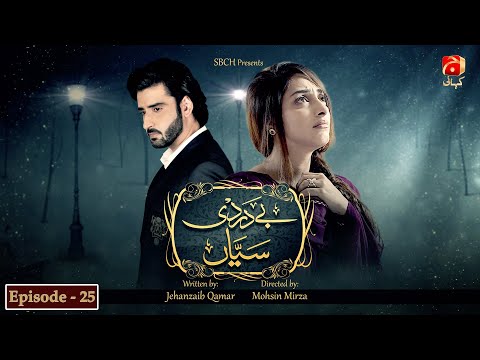 Bedardi Saiyaan - Ep 25 [Eng Sub] | Agha Ali | Sanam Chaudry |  @GeoKahani