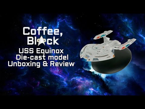 Eaglemoss USS Equinox Die-cast model | Unboxing & Review
