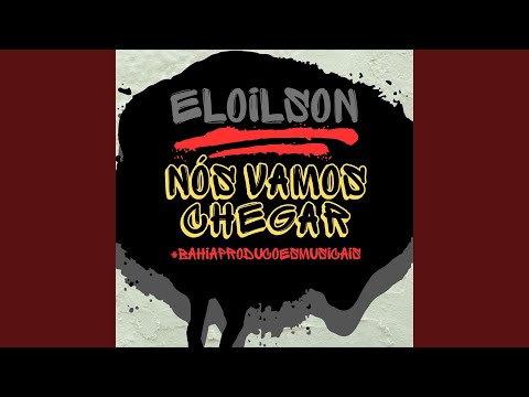 Nós Vamos Chegar - Eloilson
