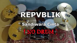 Download lagu REPVBLIK - Sandiwara Cinta (NO SOUND DRUM) mp3