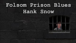Folsom Prison Blues Hank Snow with Lyrics