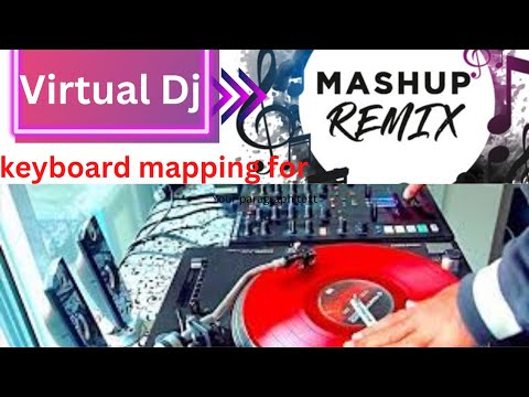 HOW TO CREATE DJ  MASHUP ON VIRTUAL DJ LIKE A PRO, KEYBOARD MAPPING PART 1