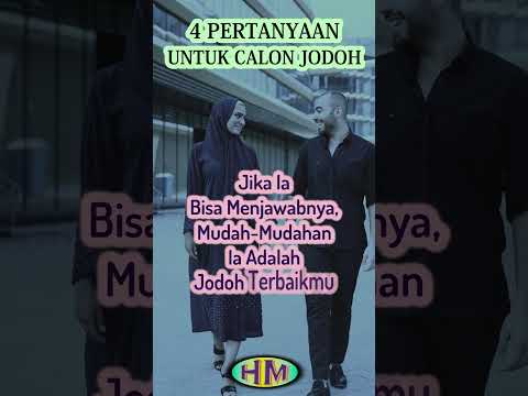 4 Pertanyaan Untuk Calon Jodohmu | #amalanmuslim