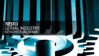 Tiësto - Lethal Industry (KEVU Festival Remix)