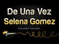 Selena Gomez - De Una Vez (Karaoke Version)