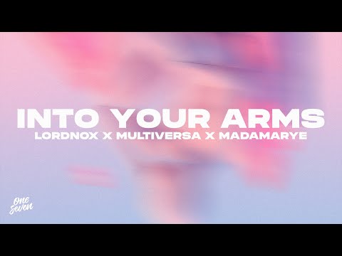 Lordnox, Multiversa, Madamarye - Into Your Arms