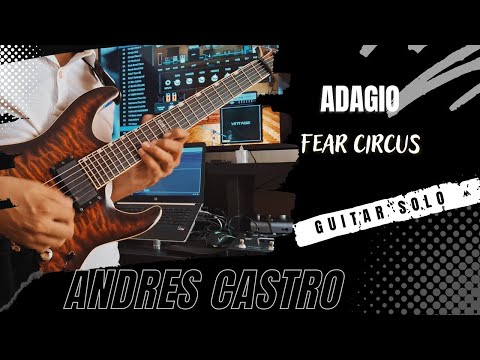 Adagio Fear Circus Guitar Solo By Andres Castro