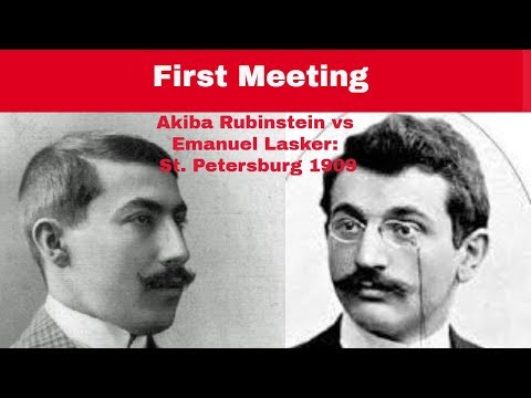 First Meeting of the two chess giants | Akiba Rubinstein vs Emanuel Lasker: St. Petersburg 1909