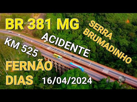 BR 381 ACIDENTE FERNÃO DIAS KM 525 SERRA DE BRUMADINHO MINAS GERAIS BRASIL.