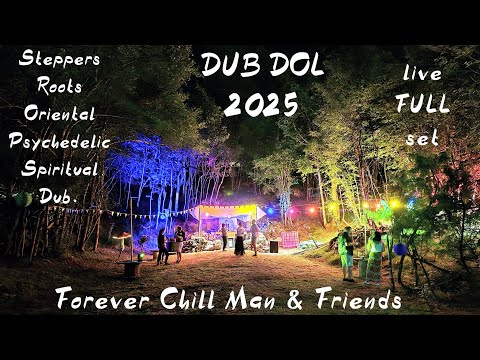 Forever Chill Man - Dub Dol Music Festival 2025 - Live FULL Set