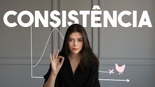 Como ser consistente para atingir seus objetivos