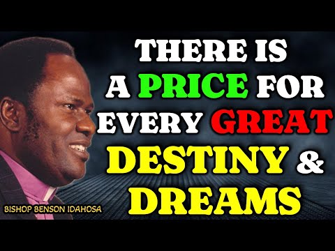 WHAT PRICE ARE YOU WILLING TO PAY FOR THE DREAM GOD GAVE YOU | BISHOP BENSON IDAHOSA