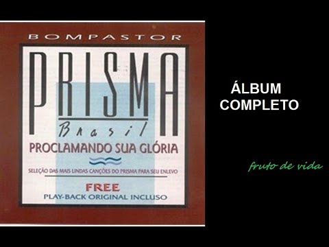 Proclamando Sua Glória (1996) - Prisma Brasil (COMPLETO)