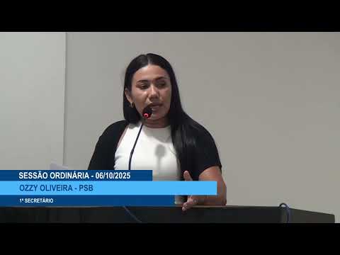  SESSÃO DIA 06/10/2025 – I PRONUNCIAMENTO DA VEREADORA OZZY OLIVEIRA