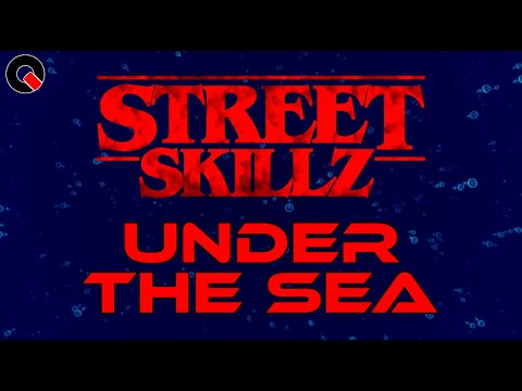 Street Skillz - Under the Sea