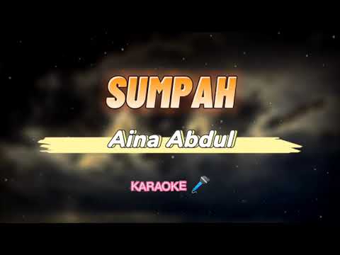 Sumpah - Aina Abdul (Karaoke)🎤