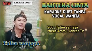 Download lagu BAHTERA CINTA || KARAOKE DUET DANGDUT || NYANYI BARENG Talim sanjaya mp3