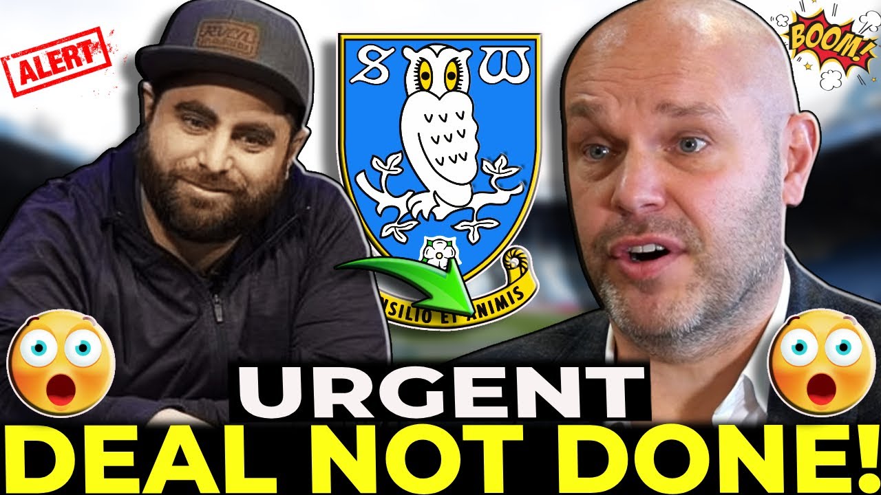 🚨 PREFERRED BIDDER NAMED, BUT TAKEOVER STILL NOT COMPLETE! SHEFFIELD WEDNESDAY NEWS TODAY!