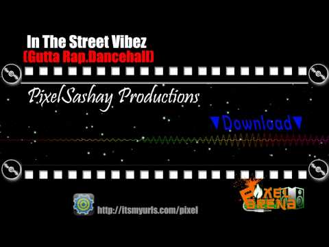 ✦ {FREE} In The Street Vibez Instrumental Gutta Rap Dancehall {PixelSashay Productions}