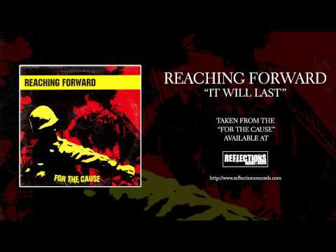 Reaching Forward - It Will Last