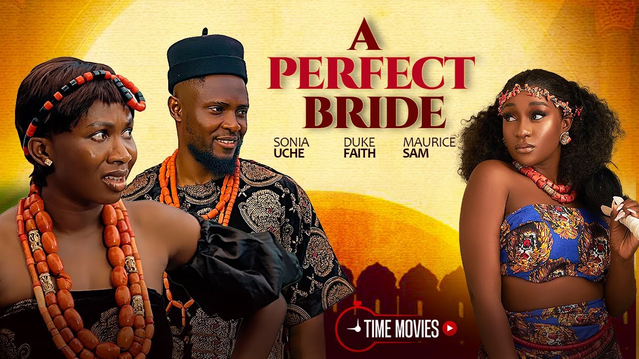A PERFECT BRIDE - MAURICE SAM, SONIA UCHE, DUKE FAITH -  2026 Nigerian New Movies #trending #new